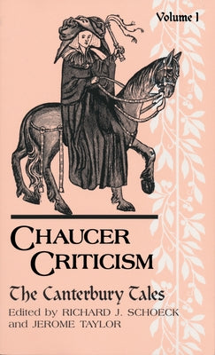 Chaucer Criticism, Volume 1: The Canterbury Tales by Schoeck, R. J.