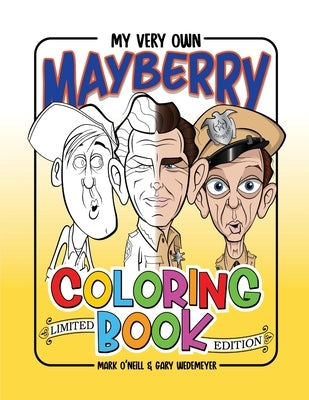 My Very Own Mayberry Coloring Book by O'Neill, Mark