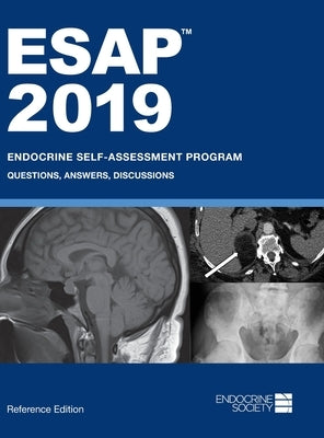 ESAP 2019 Endocrine Self-Assessment Program Questions, Answers, Discussions by Tannock, Lisa R.