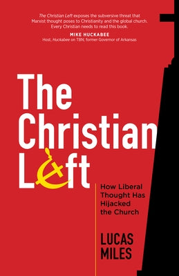 The Christian Left: How Liberal Thought Has Hijacked the Church Paperback Broadstreet Publishing