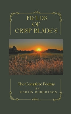 Fields Of Crisp Blades Paperback Martin Robertson