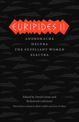 Euripides II: Andromache, Hecuba, the Suppliant Women, Electra by Euripides