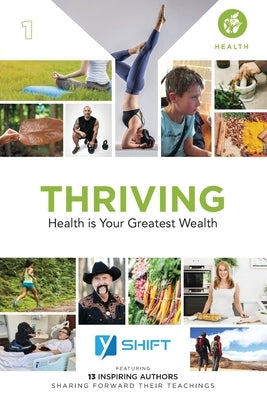 YSHIFT Thriving: Health Is Your Greatest Wealth by Tolman, Don