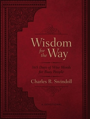 Wisdom for the Way, Large Text Leathersoft: 365 Days of Wise Words for Busy People Leather Thomas Nelson