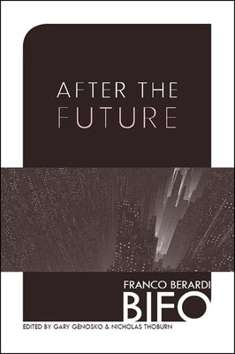 After the Future by Berardi, Franco Bifo