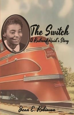 The Switch: A Railroad Maid's Story Paperback Createspace Independent Publishing Platform