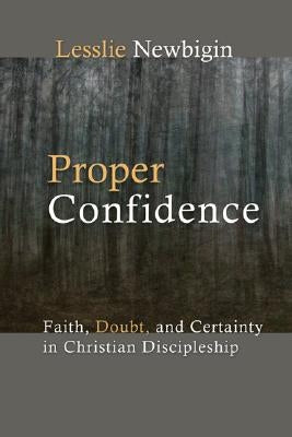 Proper Confidence: Faith, Doubt, and Certainty in Christian Discipleship Paperback William B. Eerdmans Publishing Company