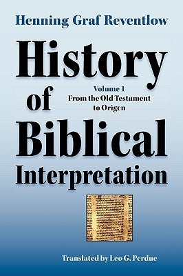 History of Biblical Interpretation, Vol. 1: From the Old Testament to Origen Paperback Society of Biblical Literature