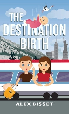 The Destination Birth by Bisset, Alexander