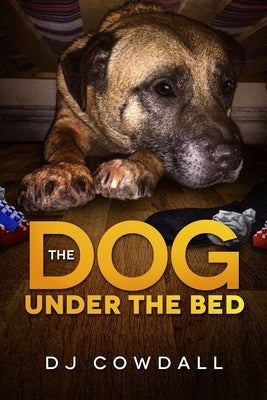 The Dog Under The Bed Paperback Createspace Independent Publishing Platform