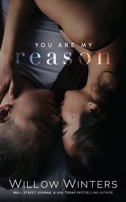 You Are My Reason Paperback Willow Winters Publishing LLC