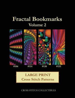 Fractal Bookmarks Vol. 2: Large Print Cross Stitch Patterns by George, Kathleen