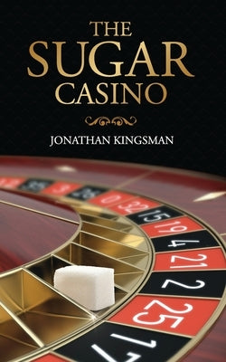 The Sugar Casino Paperback Createspace Independent Publishing Platform