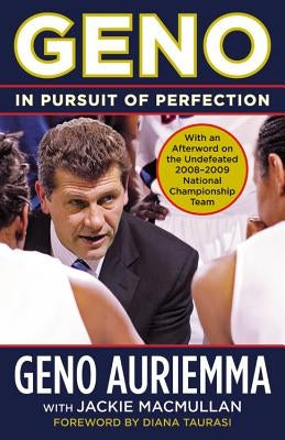 Geno: In Pursuit of Perfection by Auriemma, Geno