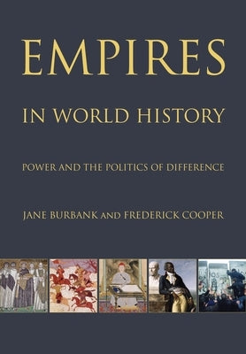 Empires in World History: Power and the Politics of Difference Paperback Princeton University Press