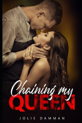Chaining my Queen: A Secret Baby Dark Mafia Romance Paperback Independently Published