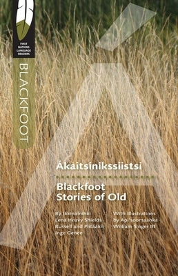 Blackfoot Stories of Old by Russell, Lena