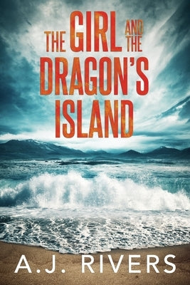 The Girl and the Dragon's Island Independently Published
