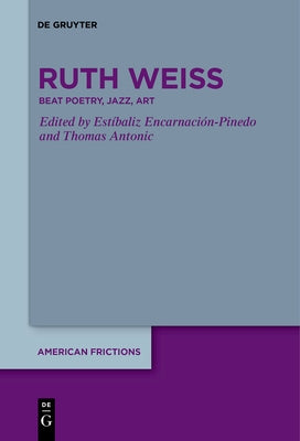 Ruth Weiss: Beat Poetry, Jazz, Art by Encarnación-Pinedo, Estíbaliz