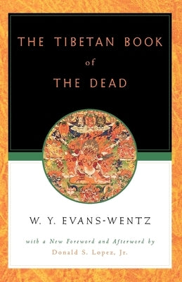 The Tibetan Book of the Dead: Or the After-Death Experiences on the Bardo Plane, According to LÄ Ma Kazi Dawa-Samdup's English Rendering Paperback Oxford University Press, USA