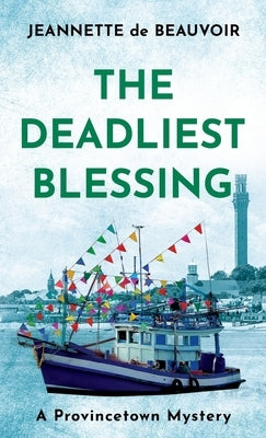 The Deadliest Blessing: A Provincetown Mystery Paperback Homeport Press