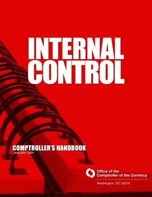 Internal Control: Comptroller's Handbook January 2001 by Comptroller of the Currency Administrato