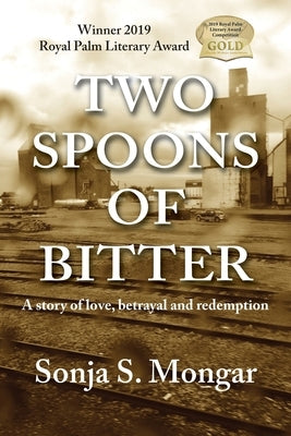 Two Spoons of Bitter: A story of love, betrayal and redemption Paperback Paradise Alley Publishing