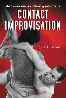 Contact Improvisation: An Introduction to a Vitalizing Dance Form Paperback McFarland & Company