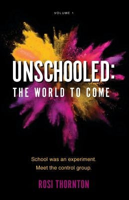 Unschooled: The World to Come Paperback Cefnpennar Press