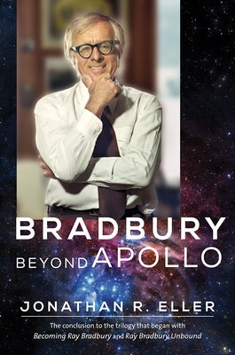 Bradbury Beyond Apollo by Eller, Jonathan R.