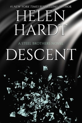 Descent: Steel Brothers Saga Book 15volume 15 by Hardt, Helen