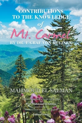 Contributions to the Knowledge of Mt. Carmel by Dr. E Graf Von Mülinen Paperback Trafford Publishing