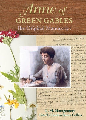 Anne of Green Gables: The Original Manuscript by Montgomery, Lucy Maud
