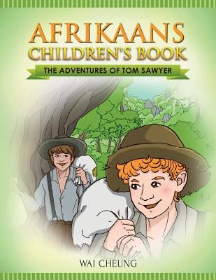 Afrikaans Children's Book: The Adventures of Tom Sawyer by Cheung, Wai