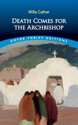 Death Comes for the Archbishop Paperback Dover Publications