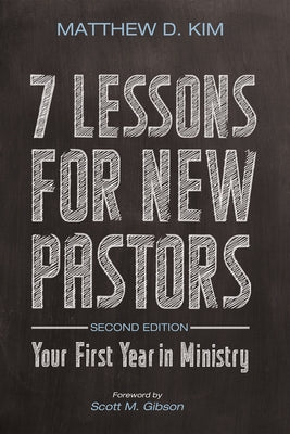 7 Lessons for New Pastors, Second Edition by Kim, Matthew D.