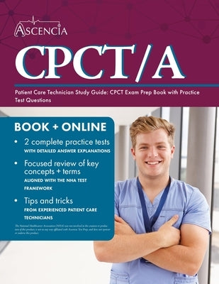 Patient Care Technician Study Guide: CPCT Exam Prep Book with Practice Test Questions Paperback Ascencia Test Prep