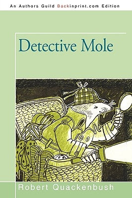 Detective Mole by Robert Quackenbush, Quackenbush