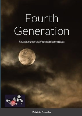 Fourth Generation: Fourth in a series of romantic mysteries by Greasby, Patricia