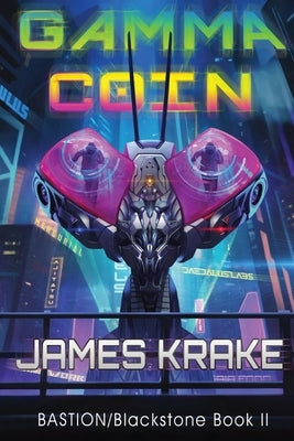 Gamma Coin: BASTION/Blackstone II Paperback James Krake