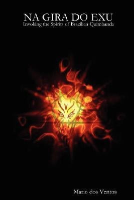 NA GIRA DO EXU - Invoking the Spirits of Brazilian Quimbanda Paperback Nzo Quimbanda Exu Ventania