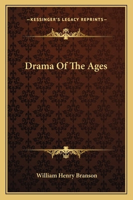 Drama of the Ages Paperback Kessinger Publishing