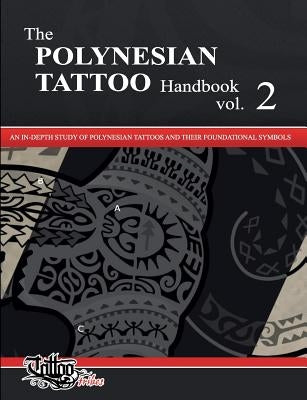 The POLYNESIAN TATTOO Handbook Vol.2: An in-depth study of Polynesian tattoos and their foundational symbols by Gemori, Roberto