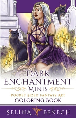 Dark Enchantment Minis - Pocket Sized Fantasy Art Coloring Book by Fenech, Selina