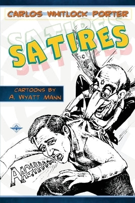 Satires by Porter, Carlos Whitlock