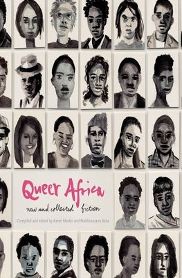 Queer Africa Vol. 1: New and Collected Fiction by Martin, Karen