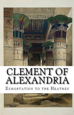Exhortation to the Heathen Paperback Lighthouse Publishing