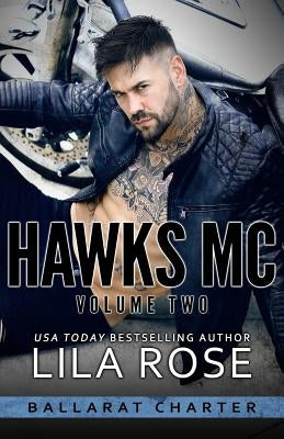 Hawks MC: Ballarat Charter Volume #2 by Rose, Lila