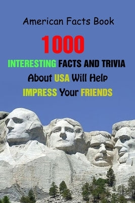 American Facts Book: 1000 Interesting Facts And Trivia About USA Will Help Impress Your Friends by Velezmoro, Alberto