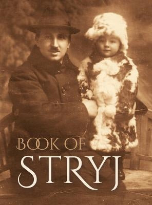 Book of Stryj (Ukraine): Translation of Sefer Stryj by Kudish, N.
